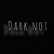 Dark not