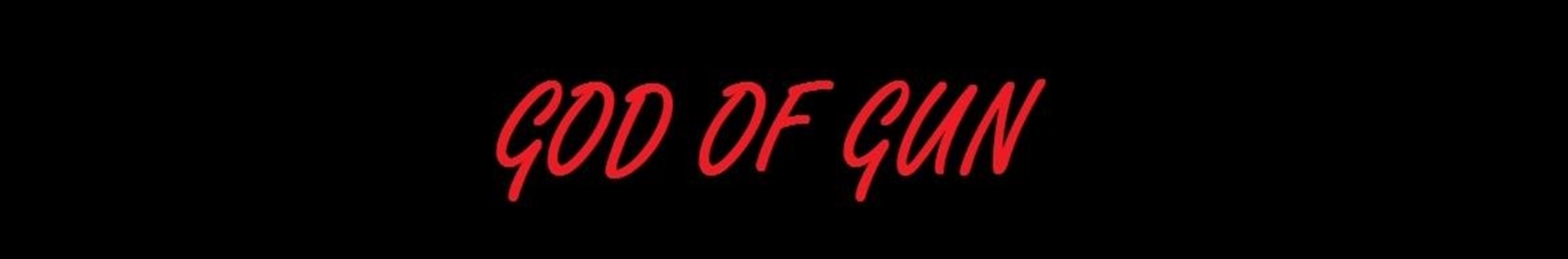 ۩GOD OF GUN۩