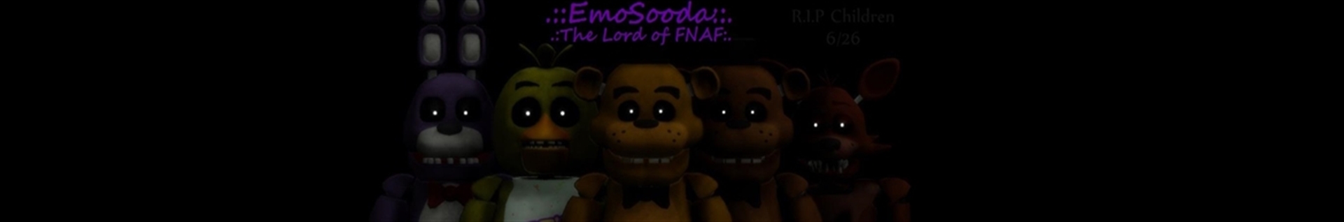 EmoSooda::. The Lord of FNAF::.